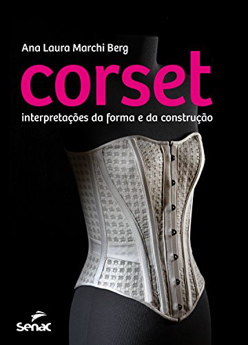 Corset: Interpretações da Forma e da Construção