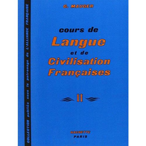 Cours de Langue Et de Civilisation Françaises, T.2