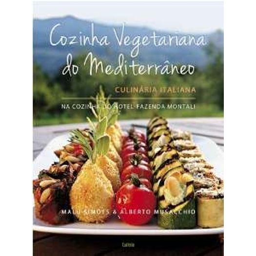 Cozinha Vegetariana do Mediterraneo - Culinaria Italiana - Cultrix