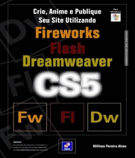 Crie, Anime e Publique Seu Site Utilizando Fireworks Cs5, Flash Cs5 e Dreamweaver Cs5 - Erica