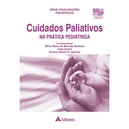 Tudo sobre 'Cuidados Paliativos na Pratica Pediatrica - Atheneu'