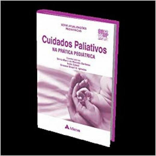 Cuidados Paliativos na Pratica Pediatrica - Atheneu