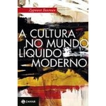 Cultura No Mundo Liquido Moderno, A