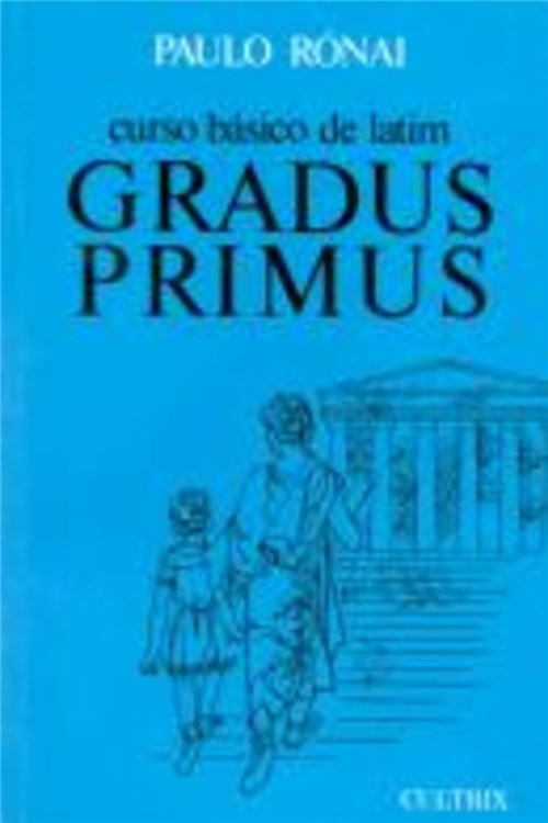 Curso Basico de Latim - Gradus Primus - Cultrix