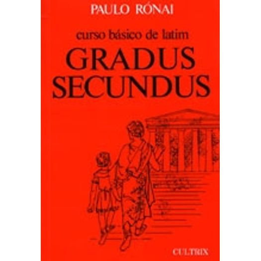 Tudo sobre 'Curso Basico de Latim - Gradus Secundus - Cultrix'