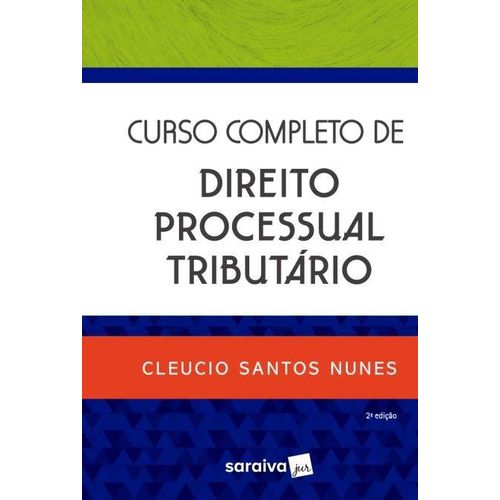 Curso Completo de Direito Processual Tributário - 2ª Ed. 2018