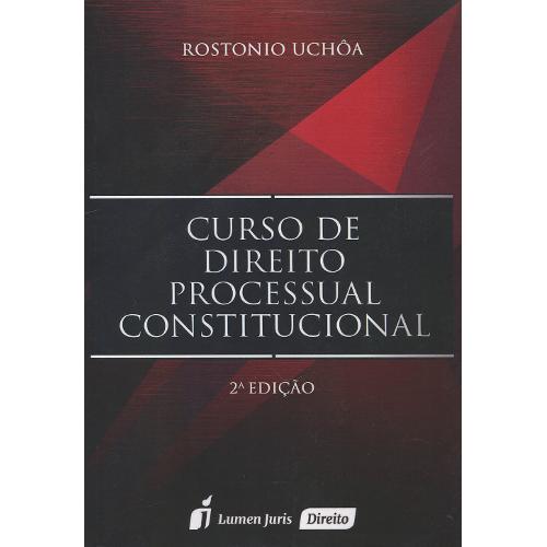 Curso de Direito Processual Constitucional - 2ª Edição 2016