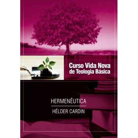 Curso Vida Nova de Teologia Básica - Hermenêutica Volume 13