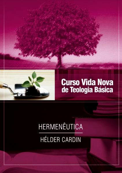 Curso Vida Nova de Teologia Básica - Hermenêutica Volume 13
