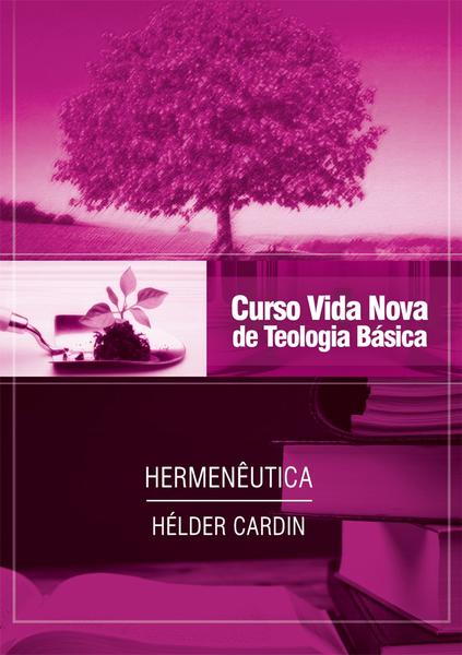 Curso Vida Nova de Teologia Básica - Vol. 13 - Hermenêutica