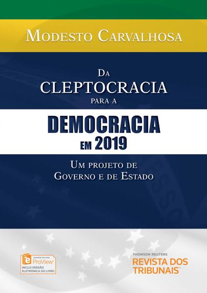 Da Cleptocracia para a Democracia em 2019 um Projeto de Governo e de Estado - Rt