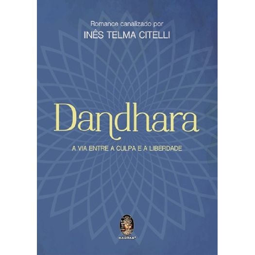 Dandhara - a Via Entre a Culpa e a Liberdade - Madras