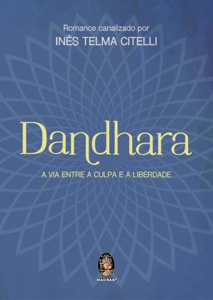 Dandhara - a Via Entre a Culpa e a Liberdade - Madras