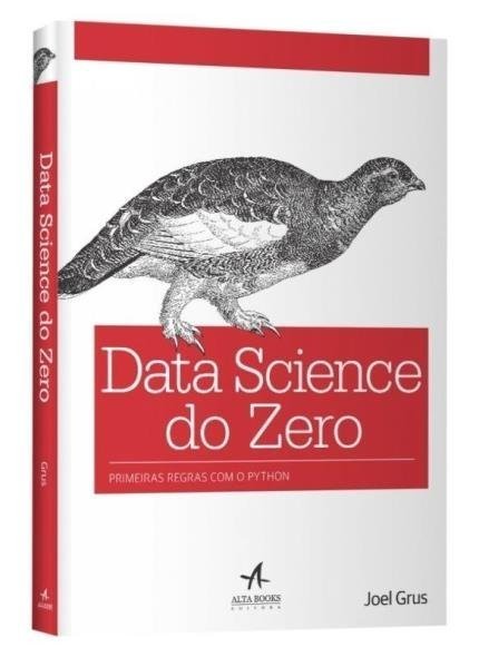 Data Science do Zero - Primeiras Regras com o Python - Grus,joel - Al...