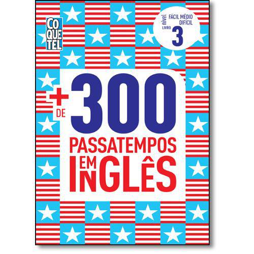 + de 300 Passatempos em Inglês - Livro 3 - Nível Fácil, Médio, Difícil