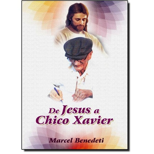 De Jesus a Chico Xavier