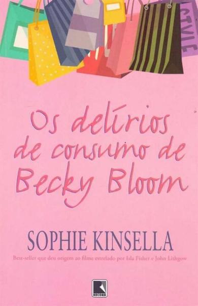 Delírios de Consumo de Becky Bloom, os - Record