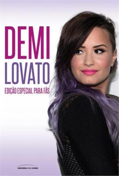 Demi Lovato - Edicao Especial para Fas - Universo dos Livros