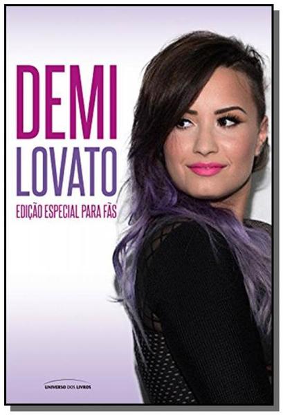 Demi Lovato - Edicao Especial para Fas - Universo dos Livros