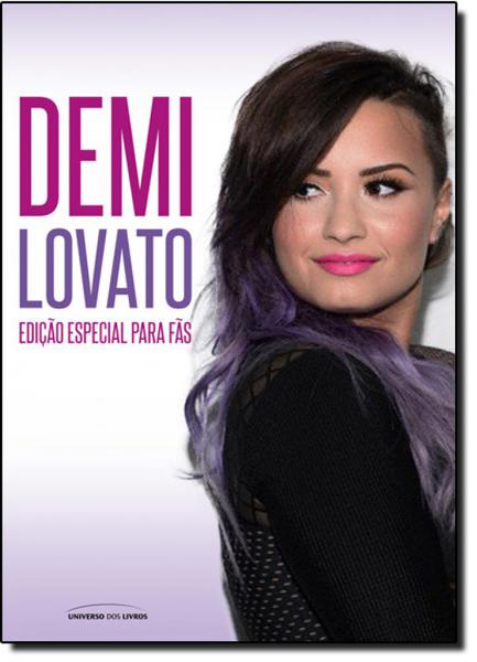 Demi Lovato - Edição Especial para Fãs - Universo dos Livros