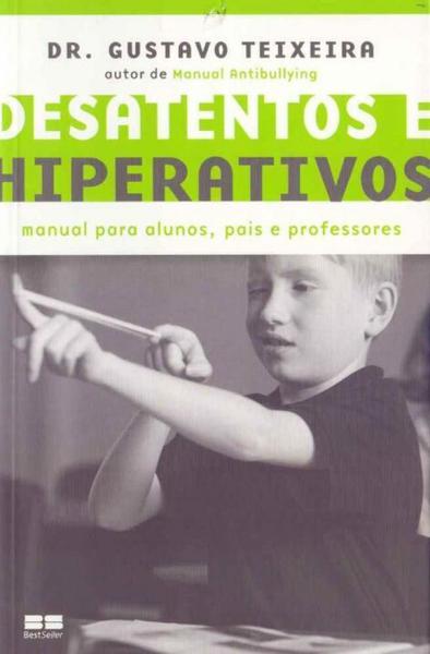 Desatentos e Hiperativos - 06Ed/17 - Best Seller