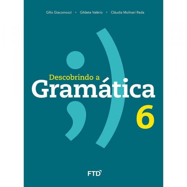 Descobrindo a Gramática 6 Ano - Ftd