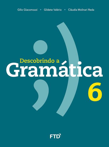 Descobrindo a Gramática - 6º Ano - Ftd