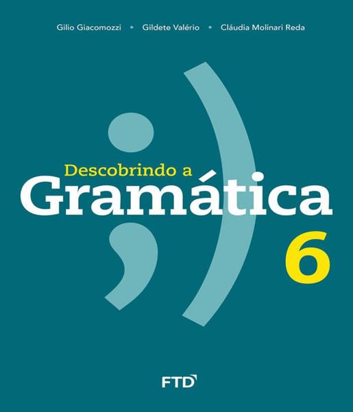 Descobrindo a Gramatica - 6 Ano - Ftd