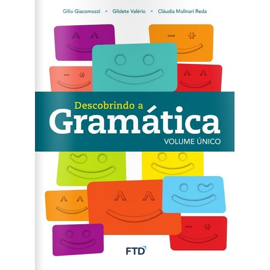 Tudo sobre 'Descobrindo a Gramatica - Volume Unico - Ftd'