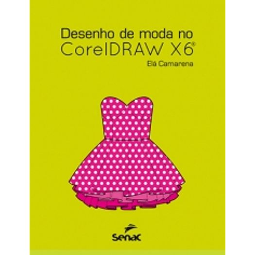 Tudo sobre 'Desenho de Moda no Coreldraw X6 - Senac'
