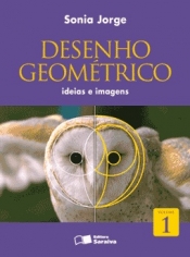 Desenho Geometrico Ideias e Imagens 1 - Saraiva - 1