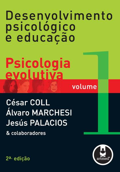 Desenvolvimento Psicológico e Educação - Vol. 01 - Artmed