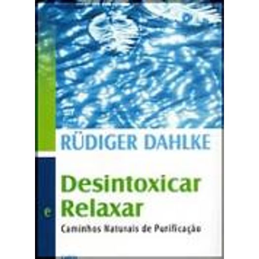 Desintoxicar e Relaxar - Cultrix