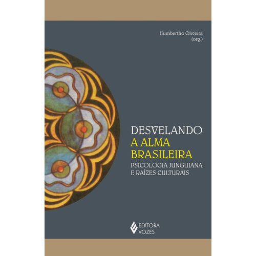 Tudo sobre 'Desvelando a Alma Brasileira - Psicologia Junguiana e Raízes Culturais'