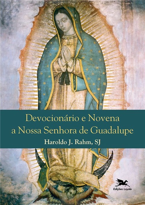 Tudo sobre 'Devocionário e Novena a Nossa Senhora de Guadalupe'