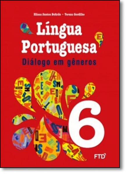 Diálogo em Gêneros: Língua Portuguesa - 6º Ano - Ftd