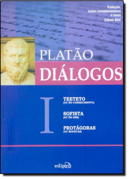 Diálogos I - Teeteto, Sofista, Protágoras - Edipro