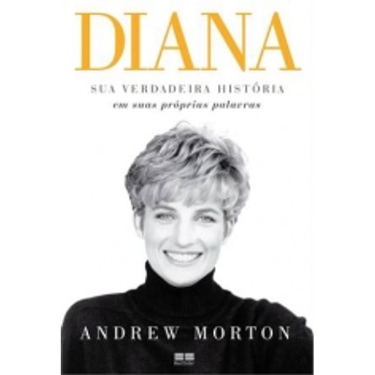 Diana - Sua Verdadeira Historia em Suas Proprias Palavras - Best Seller