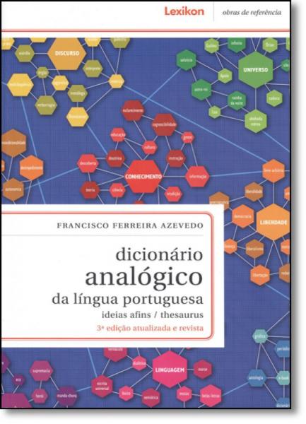Dicionário Analógico da Língua Portuguesa: Ideias Afins - Thesaurus - Lexikon