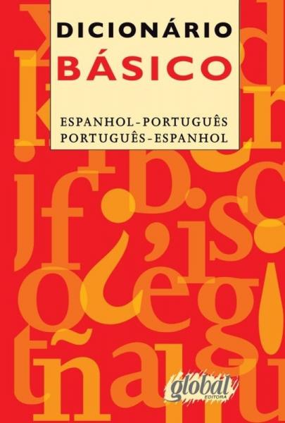 Dicionário Básico. Espanhol- Português/ Português- Espanhol - Editora Global