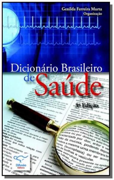 Dicionario Brasileiro de Saude 3 Ed - Difusao