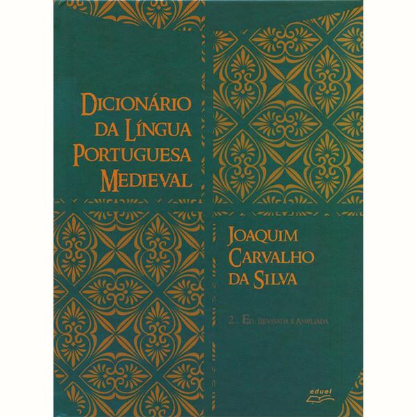 Dicionário da Língua Portuguesa Medieval - Eduel