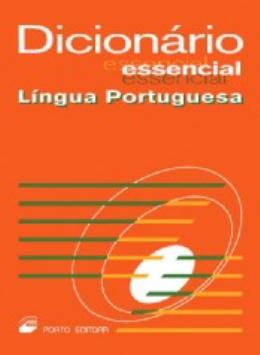 Dicionario Essencial da Lingua Portuguesa - por - Porto