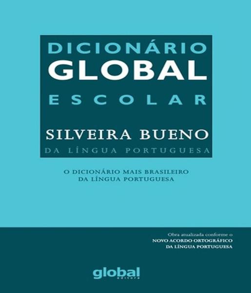 Dicionario Global Escolar Silveira Bueno - Nova Ortografia - 04 Ed