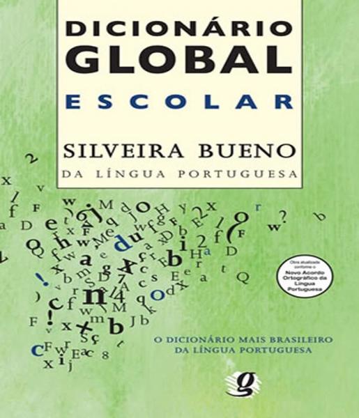 Dicionario Global Escolar Silveira Bueno - Nova Ortografia - 3 Ed