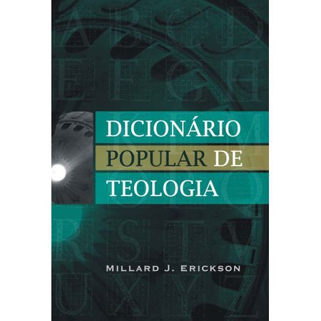 Tudo sobre 'Dicionário Popular de Teologia'