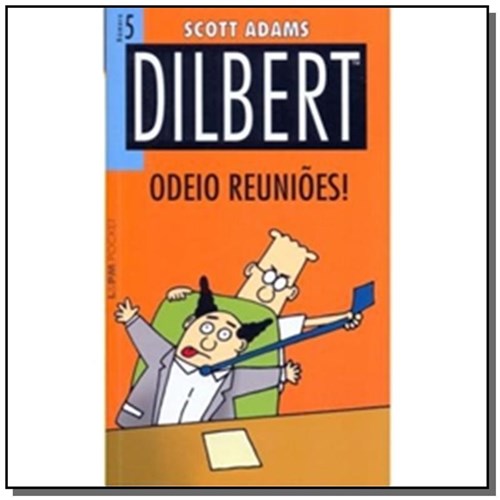 Dilbert 5 Odeio Reuniões!