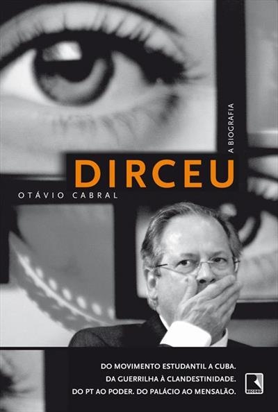 Dirceu: a Biografia - Otavio Cabral