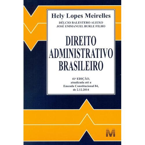 Direito Administrativo Brasileiro - 41ª Ed. 2015