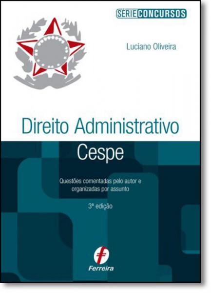Direito Administrativo Cespe - Série Concursos - Ferreira